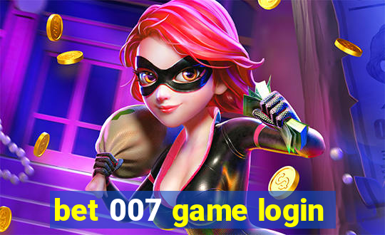 bet 007 game login